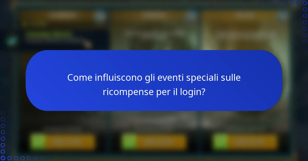 Come influiscono gli eventi speciali sulle ricompense per il login?