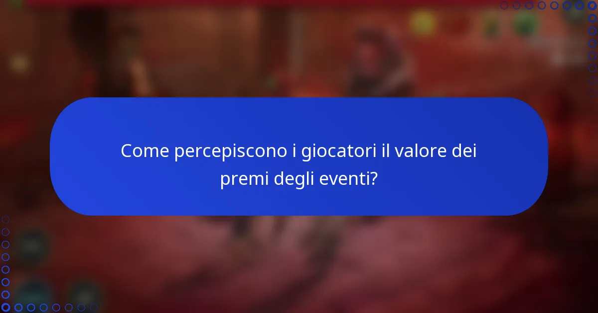 Come percepiscono i giocatori il valore dei premi degli eventi?