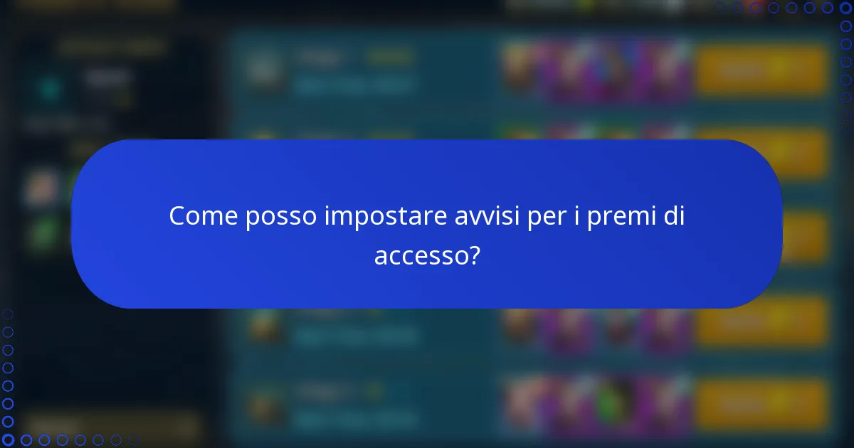 Come posso impostare avvisi per i premi di accesso?