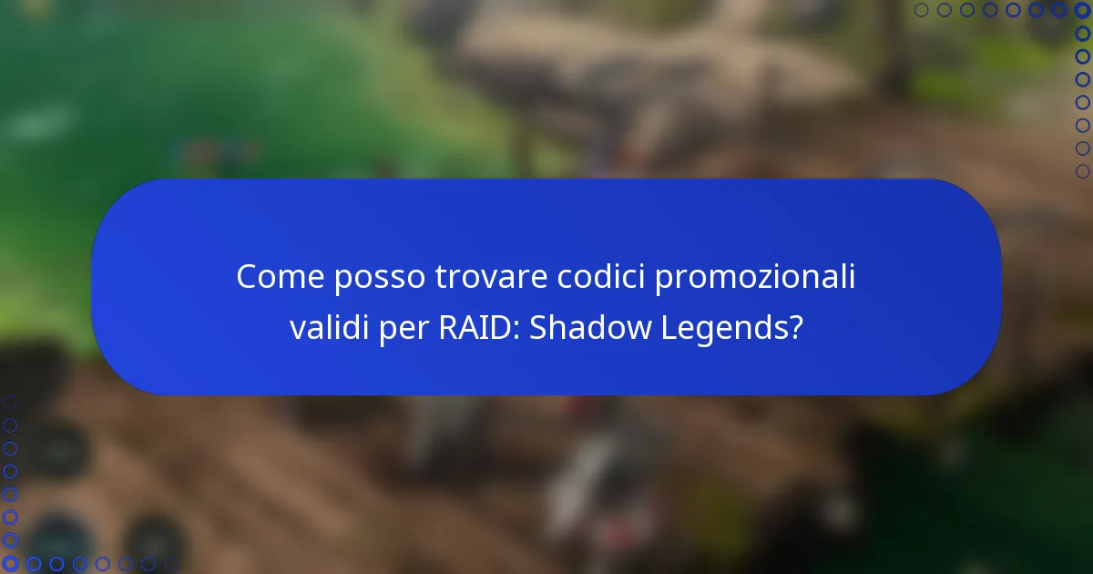 Come posso trovare codici promozionali validi per RAID: Shadow Legends?