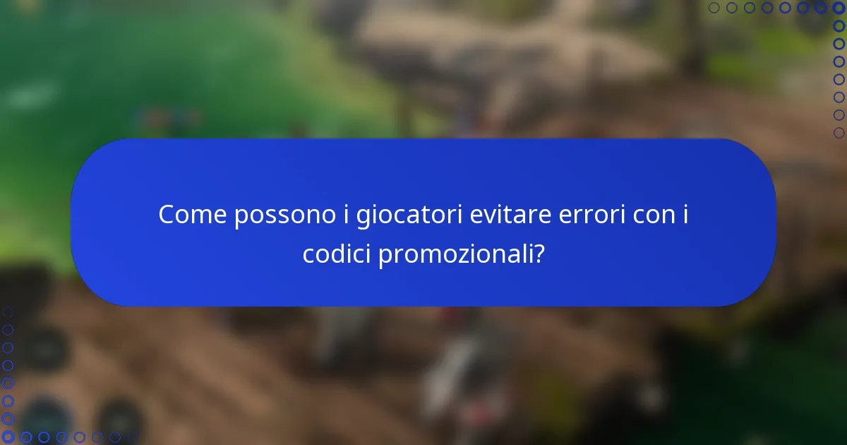 Come possono i giocatori evitare errori con i codici promozionali?