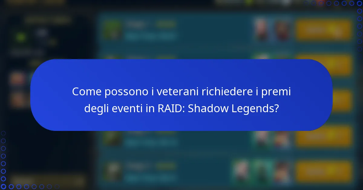 Come possono i veterani richiedere i premi degli eventi in RAID: Shadow Legends?