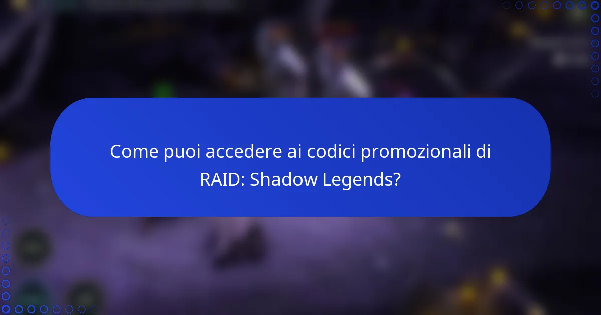 Come puoi accedere ai codici promozionali di RAID: Shadow Legends?
