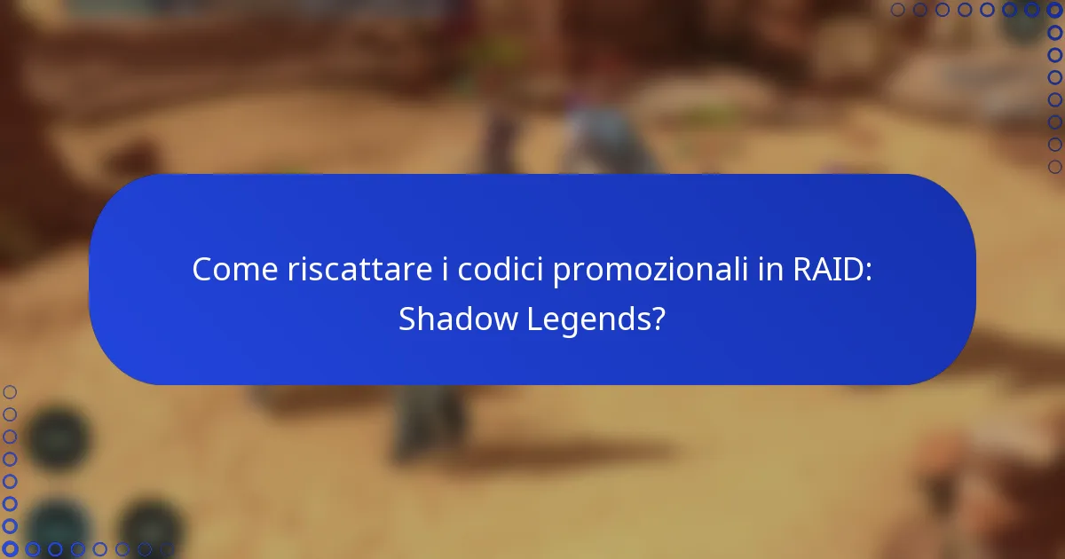 Come riscattare i codici promozionali in RAID: Shadow Legends?