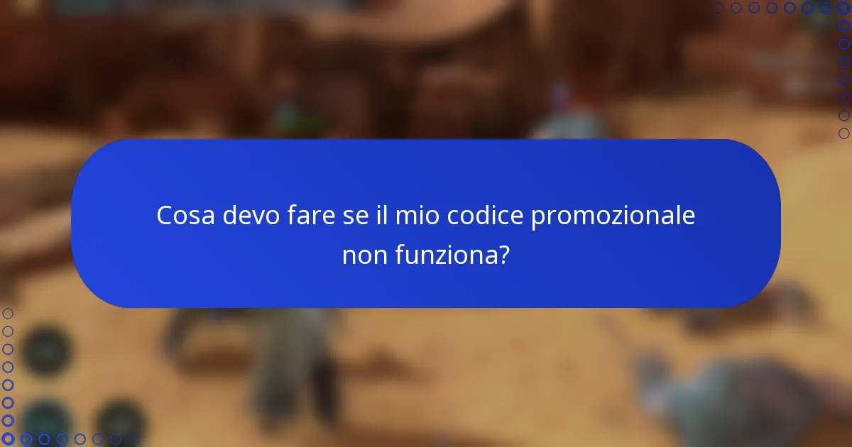 Cosa devo fare se il mio codice promozionale non funziona?