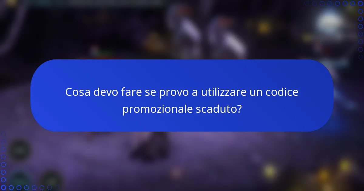 Cosa devo fare se provo a utilizzare un codice promozionale scaduto?