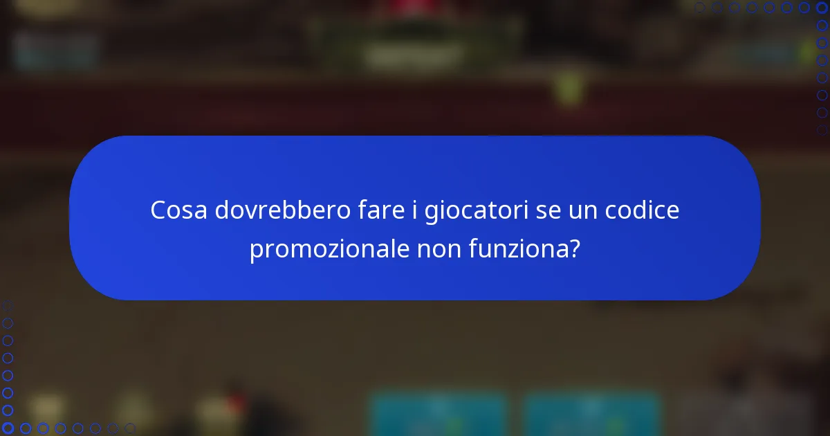 Cosa dovrebbero fare i giocatori se un codice promozionale non funziona?