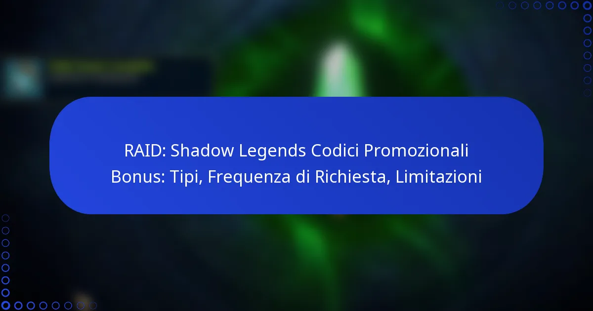 RAID: Shadow Legends Codici Promozionali Bonus: Tipi, Frequenza di Richiesta, Limitazioni