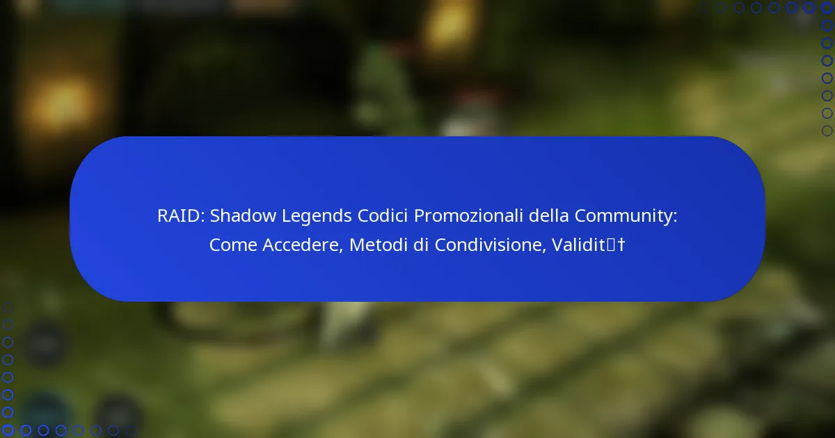 RAID: Shadow Legends Codici Promozionali della Community: Come Accedere, Metodi di Condivisione, Validità