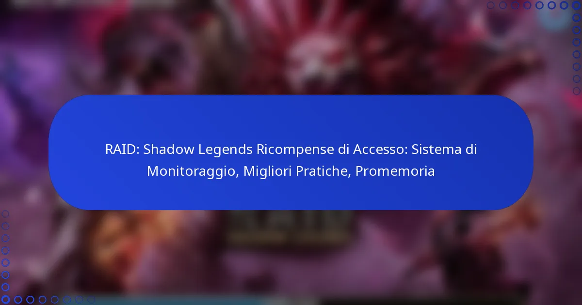 RAID: Shadow Legends Ricompense di Accesso: Sistema di Monitoraggio, Migliori Pratiche, Promemoria