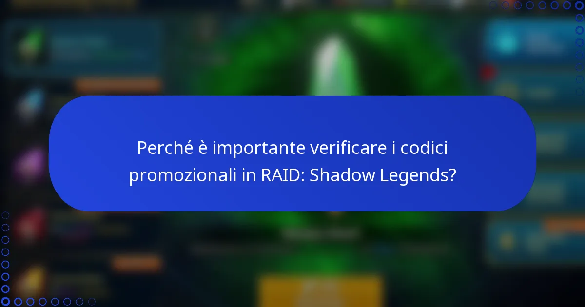 Perché è importante verificare i codici promozionali in RAID: Shadow Legends?
