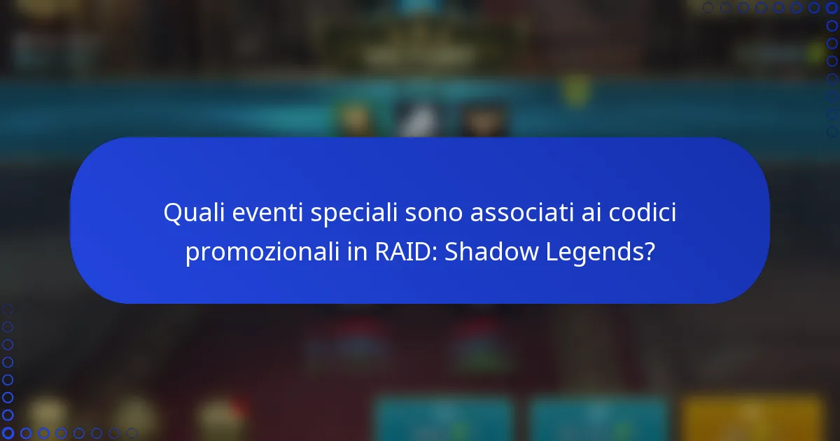 Quali eventi speciali sono associati ai codici promozionali in RAID: Shadow Legends?