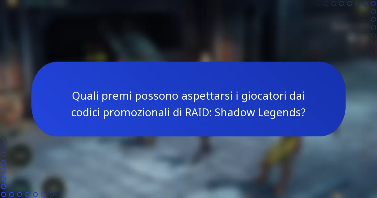 Quali premi possono aspettarsi i giocatori dai codici promozionali di RAID: Shadow Legends?