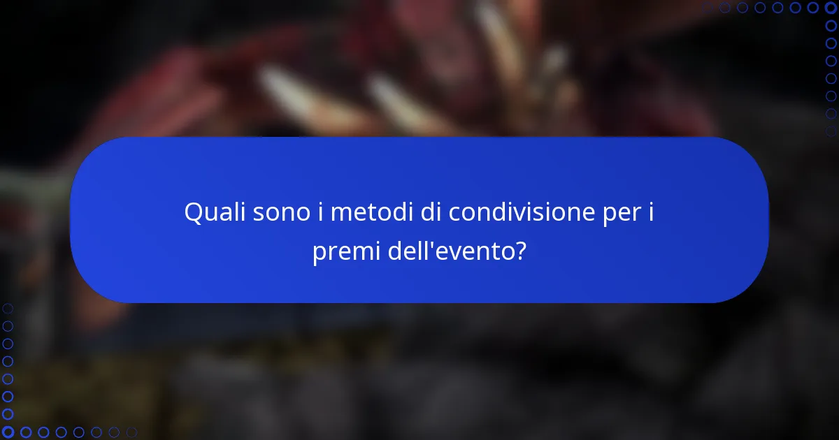 Quali sono i metodi di condivisione per i premi dell'evento?