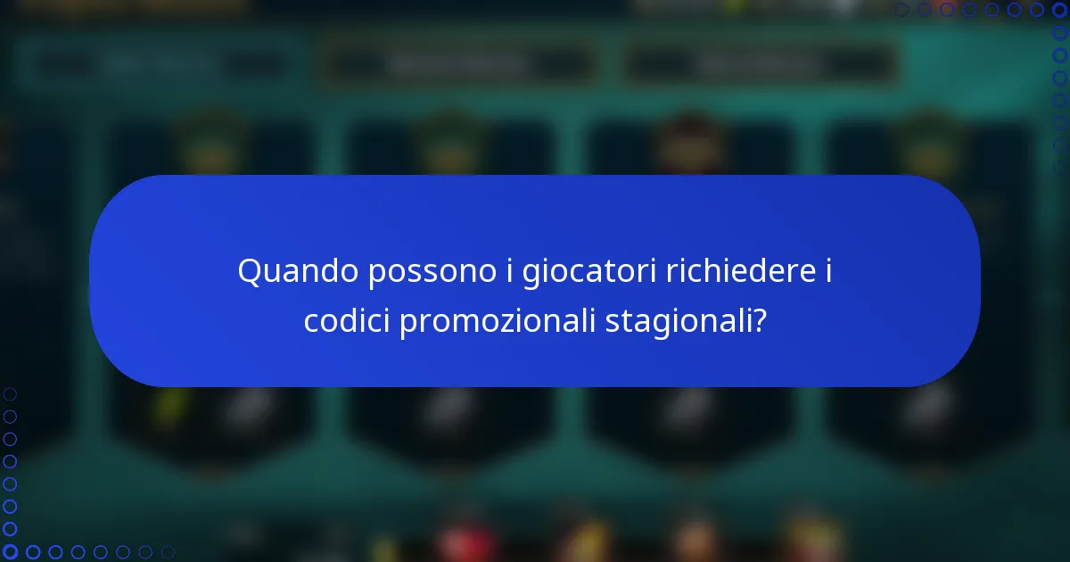 Quando possono i giocatori richiedere i codici promozionali stagionali?